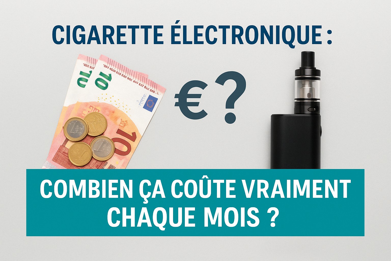 cigarette électronique combien ça coûte vraiment chaque mois
