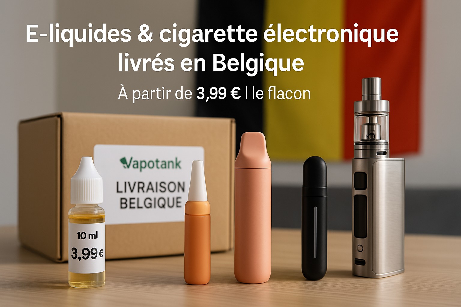 acheter votre e liquide ou cigarette électronique en belgique avec livraison gratuite